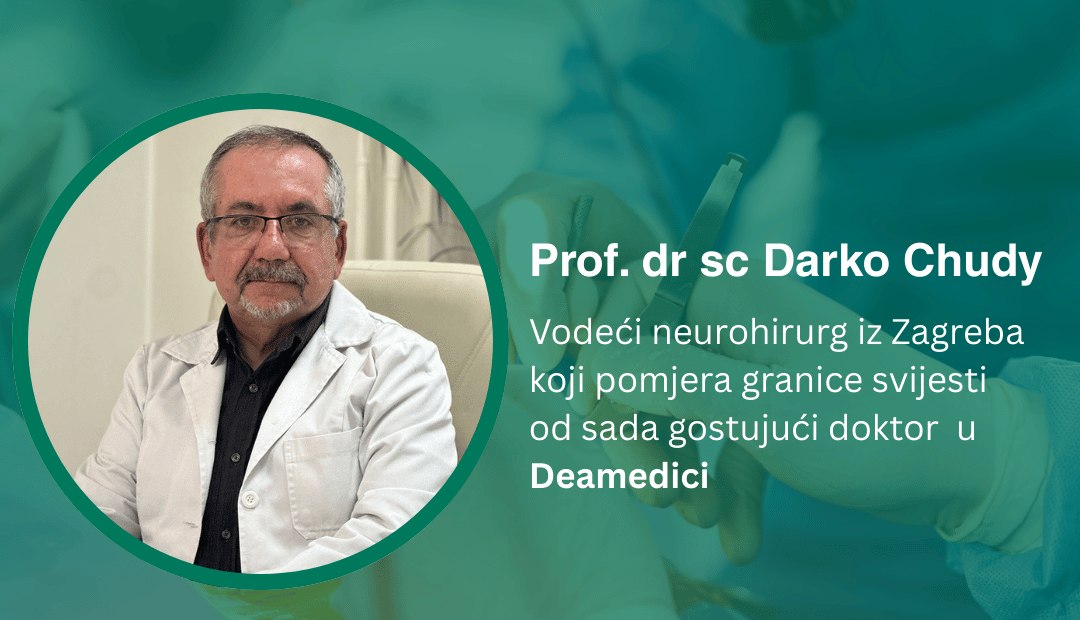 Prof. dr. sc Darko Chudy u Deamedici, vodeći neurohirurg za duboku moždanu stimulaciju i liječenje poremećaja svijesti
